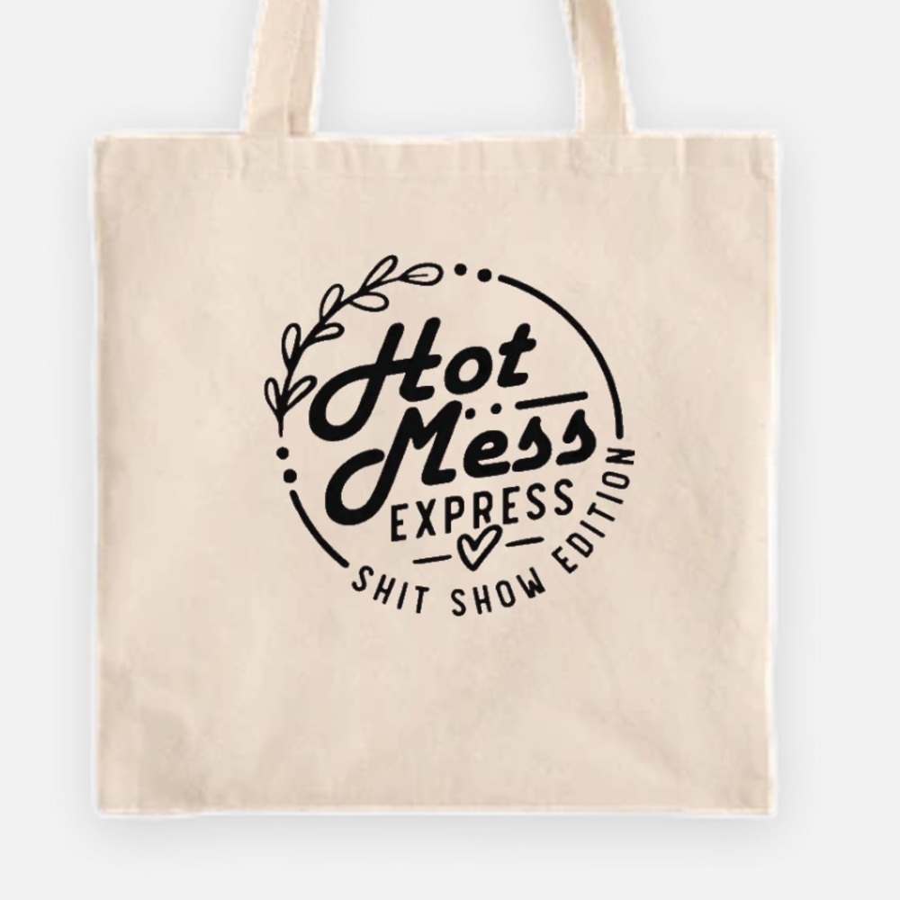 Hot mess express shit show edition tote bag